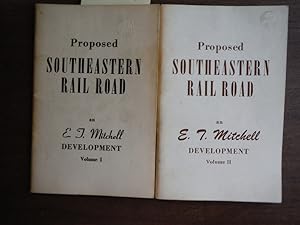 Proposed Southeastern Railroad an E. T. Mitchell Development (Vols. I & II)