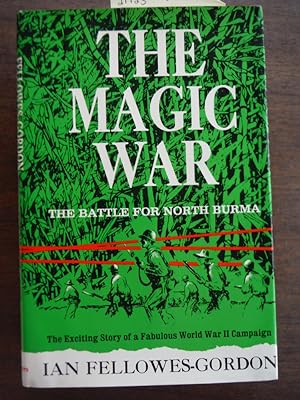 Image du vendeur pour The Magic War: The Battle for North Burma mis en vente par Imperial Books and Collectibles