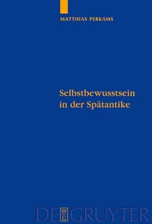 Seller image for Selbstbewusstsein in der Sptantike : Die neuplatonischen Kommentare zu Aristoteles "De anima" for sale by AHA-BUCH GmbH