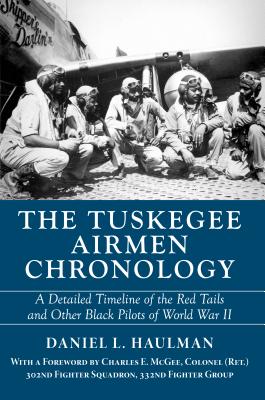 Seller image for The Tuskegee Airmen Chronology: A Detailed Timeline of the Red Tails and Other Black Pilots of World War II (Paperback or Softback) for sale by BargainBookStores