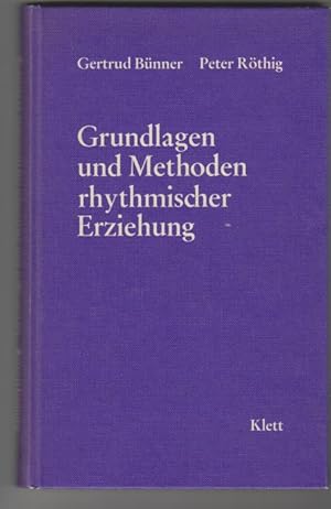 Image du vendeur pour Grundlagen und Methoden rhythmischer Erziehung. Hrsg. von u. Peter Rthig mis en vente par Elops e.V. Offene Hnde