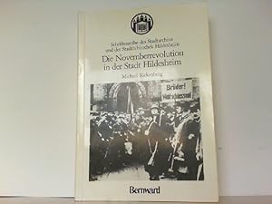 Bild des Verkufers fr Die Novemberrevolution in der Stadt Hildesheim. Eine lokalhistorische Studie. Schriftenreihe des Stadtarchivs und der Stadtbibliothek Hildesheim. zum Verkauf von Antiquariat Ehbrecht - Preis inkl. MwSt.