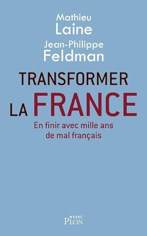 Seller image for transformer la France ; en finir avec mille ans de mal franais for sale by Chapitre.com : livres et presse ancienne