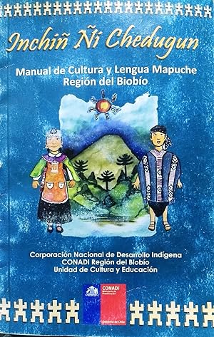 Inchiñ Ñi Chedugun. Manual de cultura y lengua mapuche, Región del BíoBío