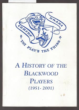 A History of the Blackwood Players 1951-2001 - The Plays the Thing