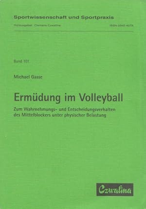 Ermüdung im Volleyball: Zum Wahrnehmungs- und Entscheidungsverhalten des Mittelblockers unter phy...