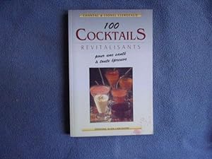 100 cocktails revitalisants pour une santé à toute épreuve