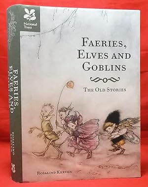 Faeries, Elves and Goblins: The Old Stories
