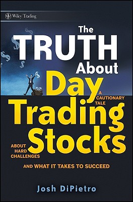 Bild des Verkufers fr The Truth about Day Trading Stocks: A Cautionary Tale about Hard Challenges and What It Takes to Succeed (Hardback or Cased Book) zum Verkauf von BargainBookStores