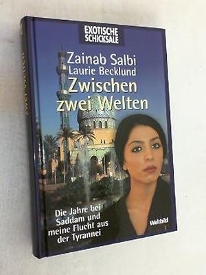 Seller image for Zwischen zwei Welten : die Jahre bei Saddam und meine Flucht aus der Tyrannei. for sale by Versandantiquariat Christian Back