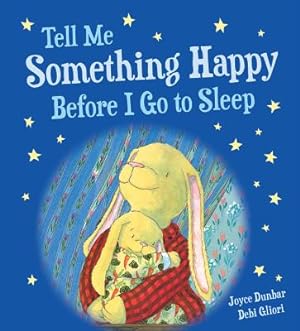 Image du vendeur pour Tell Me Something Happy Before I Go to Sleep (Padded Board Book) (Board Book) mis en vente par BargainBookStores