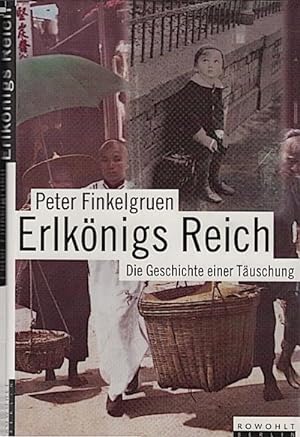 Seller image for Erlknigs Reich : die Geschichte einer Tuschung / Peter Finkelgruen for sale by Schrmann und Kiewning GbR
