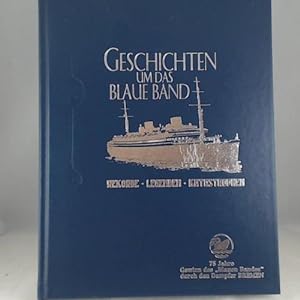 Seller image for Geschichten um das Blaue Band : Rekorde, Legenden, Katastrophen ; 75 Jahre Gewinn des "Blauen Bandes" durch den Dampfer Bremen. [Hrsg.: Deutsche Post AG, Bonn]. for sale by Versandhandel K. Gromer