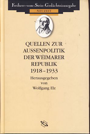 Quellen zur Außenpolitik der Weimarer Republik 1918 - 1933. Ausgewählte Quellen zur deutschen Ges...