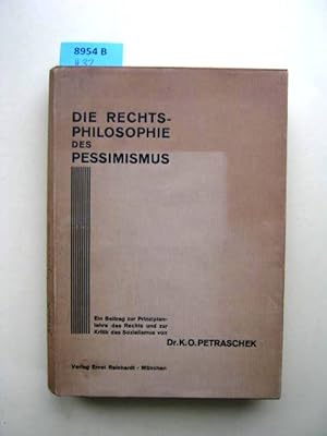 Die Rechtsphilosophie des Pessimismus. Ein Beitrag zur Prinzipienlehre des Rechts und zur Kritik ...