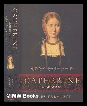 Imagen del vendedor de Catherine of Aragon: the Spanish queen of Henry VIII a la venta por MW Books