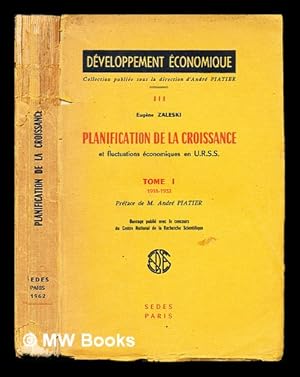 Seller image for Planification de la croissance et fluctuations conomiques en U.R.S.S / Eugne Zaleski ; prface de A. Piatier. Tome 1 (1918-1932) for sale by MW Books