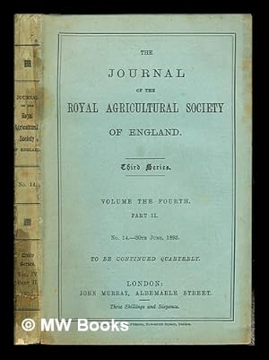 Bild des Verkufers fr The Journal of the Royal Agricultural Society of England: Third Series: Volume the fourth: Part II: No. 14.- 30th June, 1893; to be continued quarterly zum Verkauf von MW Books
