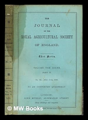 Seller image for The Journal of the Royal Agricultural Society of England: Third series: volume the the sixth: part II: No. 22.- 29th June, 1895 for sale by MW Books