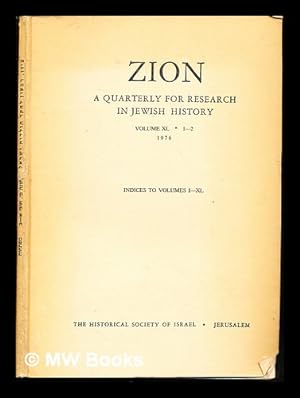 Bild des Verkufers fr Zion: a quarterly for research in Jewish history: Volume XL, 1-2, 1976 ; Indices to volumes I-XL zum Verkauf von MW Books