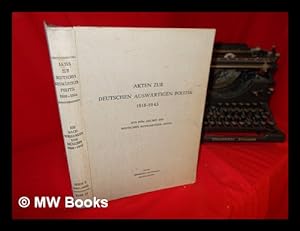 Seller image for Akten zur deutschen auswrtigen Politik, (1918-1945): aus dem archiv des Deutschen Auswartiegen Amtes: Die Nachwirkungen von Munchen (1938-1939) for sale by MW Books