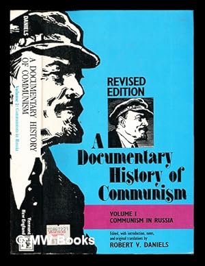Immagine del venditore per A documentary history of Communism. Vol. 1 Communism in Russia / edited, with introduction, notes and original translations by Robert V. Daniels venduto da MW Books