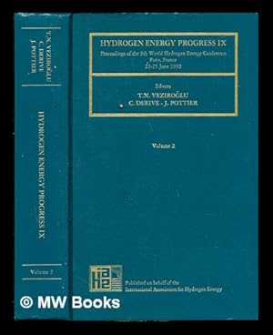 Seller image for Hydrogen energy progress IX : proceedings of the 9th World Hydrogen Energy Conference, Paris, France, 22-25 June 1992 / editors, T.N. Veziro lu, C. Derive, and J. Pottier: Volume II for sale by MW Books