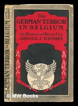 Imagen del vendedor de The German terror in Belgium / by Arnold J. Toynbee a la venta por MW Books