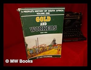 Seller image for Gold and workers: (1886-1924): a people's history of South Africa: Volume 1 for sale by MW Books