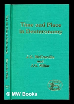 Immagine del venditore per Time and place in Deuteronomy / J.G. McConville and J.G. Millar venduto da MW Books