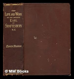 Seller image for The life and work of the seventh Earl of Shaftesbury, K. G / by Edwin Hodder for sale by MW Books