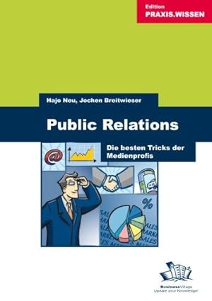 Public Relations. Die besten Tricks der Medienprofis.