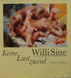 Bild des Verkufers fr Keine Lust zuviel. Liebesbilder. Herausgegeben von Gisold Lammel. Mit zahlreichen z.T. farbigen Abbildungen. zum Verkauf von Antiquariat Gntheroth