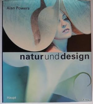 Seller image for Natur und Design. Inspiration fr Architektur, Mode und angewandte Kunst. Aus dem Englischen von Beate Gorman. for sale by Antiquariat Gntheroth
