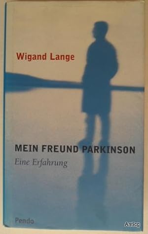 Seller image for Mein Freund Parkinson. Eine Erfahrung. for sale by Antiquariat Gntheroth