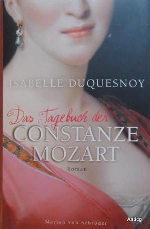 Bild des Verkufers fr Das Tagebuch der Constanze Mozart. Aus dem Franzsischen von Annette Meyer-Prien. zum Verkauf von Antiquariat Gntheroth