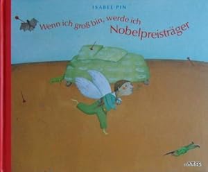Seller image for Wenn ich gro bin, werde ich Nobelpreistrger. [Bilderbuch]. for sale by Antiquariat Gntheroth