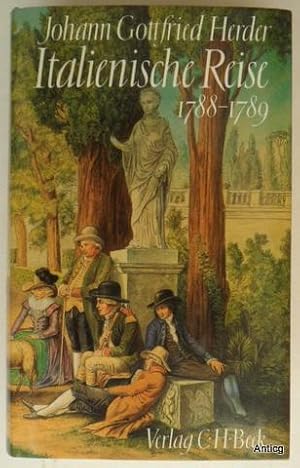 Italienische Reise. Briefe und Tagebuchaufzeichnungen 1788 - 1789. Herausgegeben, kommentiert und...