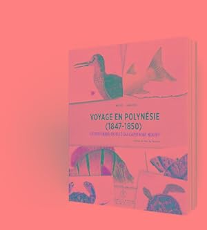 Voyage en Polynésie (1847-1850). Le bestiaire oublié du Capitaine Noury