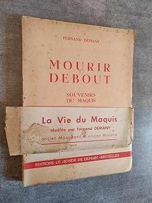 Image du vendeur pour MOURIR DEBOUT. Souvenirs du Maquis. mis en vente par Librairie Pique-Puces