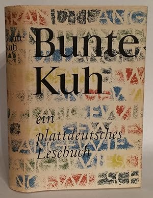 Bunte Kuh. Ein plattdeutsches Lesebuch.
