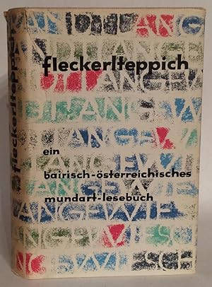 Fleckerlteppich, ein bairisch-österreichisches Mundart-Lesebuch.