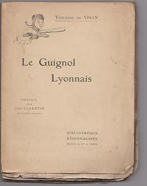 Le Guignol lyonnais. Ed. originale numérotée 1910