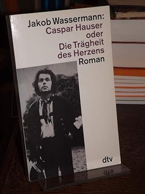 Seller image for Caspar Hauser oder die Trgheit des Herzens. for sale by Antiquariat Hecht