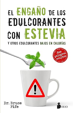Seller image for EL ENGAO DE LOS EDULCORANTES CON ESTEVIA Y otros edulcorantes bajos en caloras for sale by Imosver