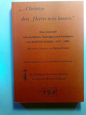 Bild des Verkufers fr Christus den Herrn sein lassen: Eine Auswahl von Aufstzen, Vortrgen und Predigten (1917-1990) zum Verkauf von ANTIQUARIAT Franke BRUDDENBOOKS