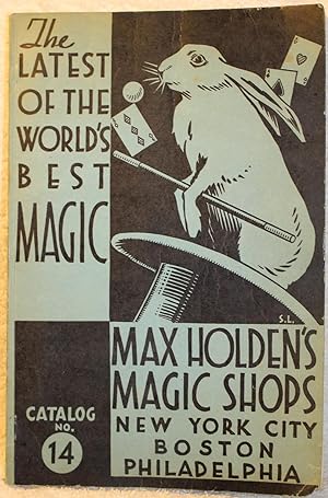 THE LATEST OF THE WORLD'S BEST MAGIC Max Holden's magic shops Catalog No. 14