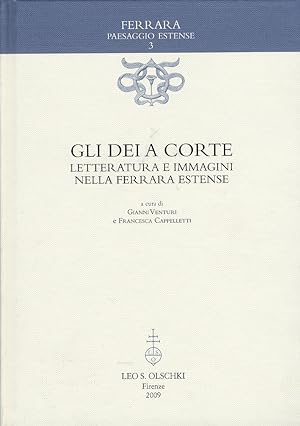 Immagine del venditore per Gli Di a Corte. Letteratura e Immagini nella Ferrara Estense venduto da Libro Co. Italia Srl