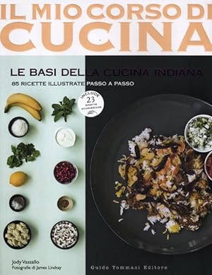 Seller image for Le basi della cucina indiana. 85 ricette illustrate passo a passo. Include 25 ricette ayurvediche for sale by Libro Co. Italia Srl