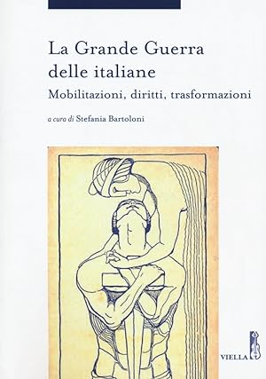 Seller image for La grande guerra delle italiane. Mobilitazioni, diritti, trasformazioni for sale by Libro Co. Italia Srl